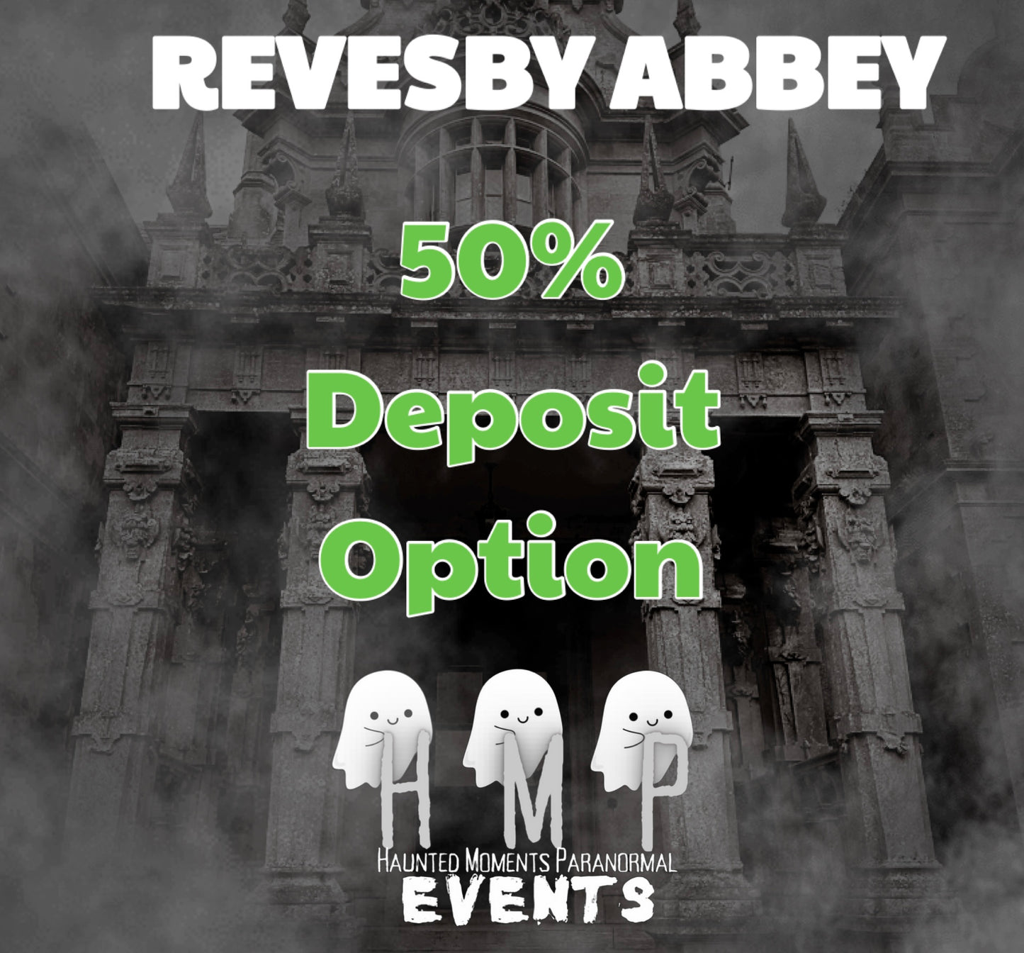 Deposit Option- Revesby Abbey Ghost Hunt 25/04/2026