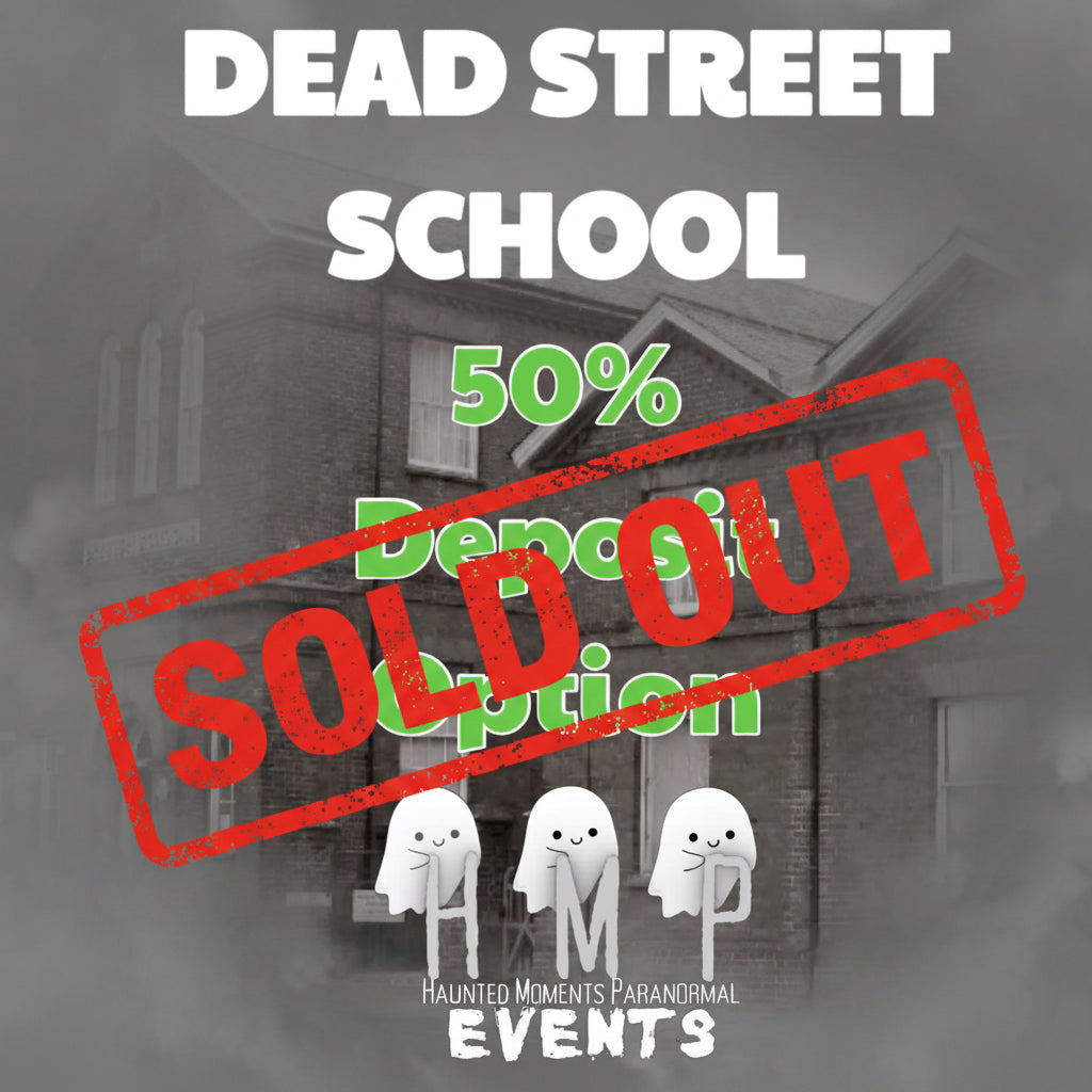 Deposit Option- Dead Street School Ghost Hunt 24/10/2026