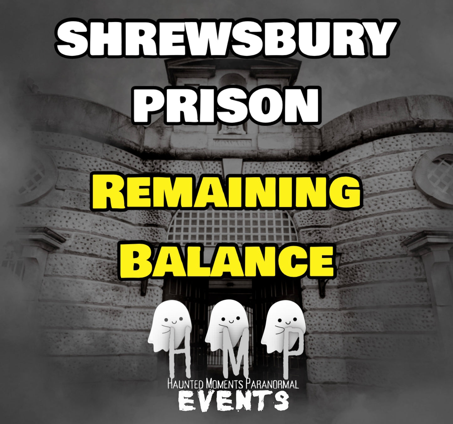 Remaining Balance Option- Shrewsbury Prison Ghost Hunt 12/06/2027