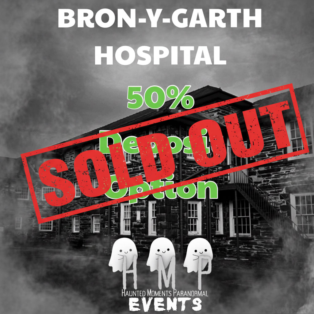 Deposit Option- Bron-y-Garth Hospital Ghost Hunt 10/10/2026 (with optional sleepover)