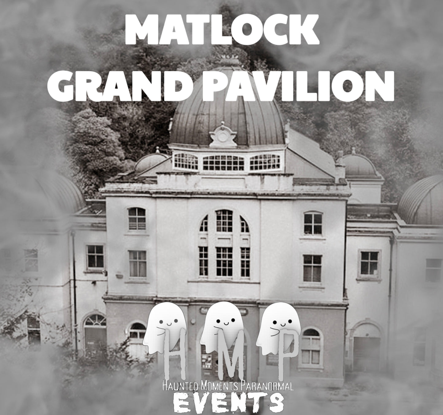 Matlock Grand Pavilion Ghost Hunt 21/11/2026