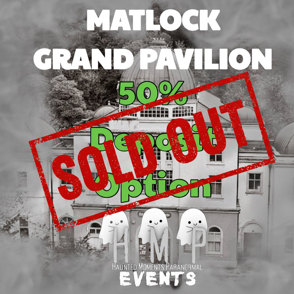 Deposit Option- Matlock Grand Pavilion Ghost Hunt 21/11/2026