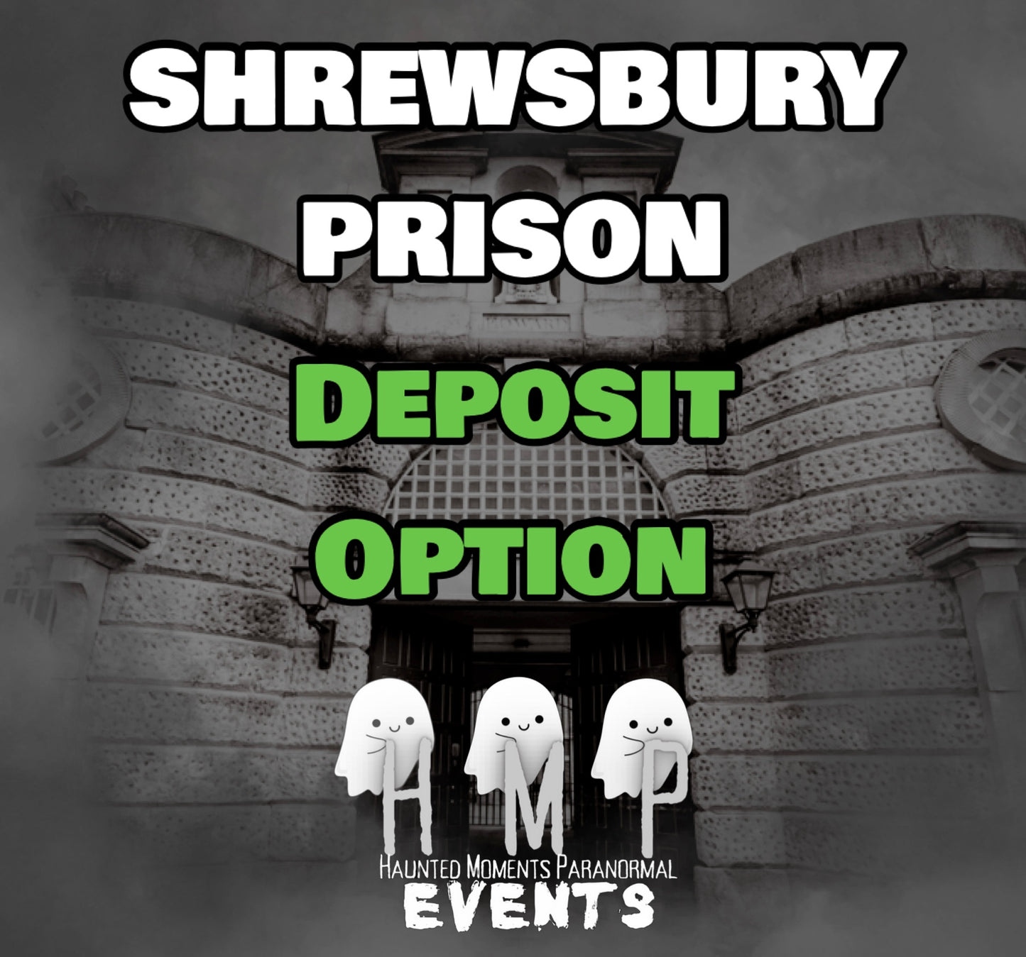 Deposit Option- Shrewsbury Prison Ghost Hunt 12/06/2027