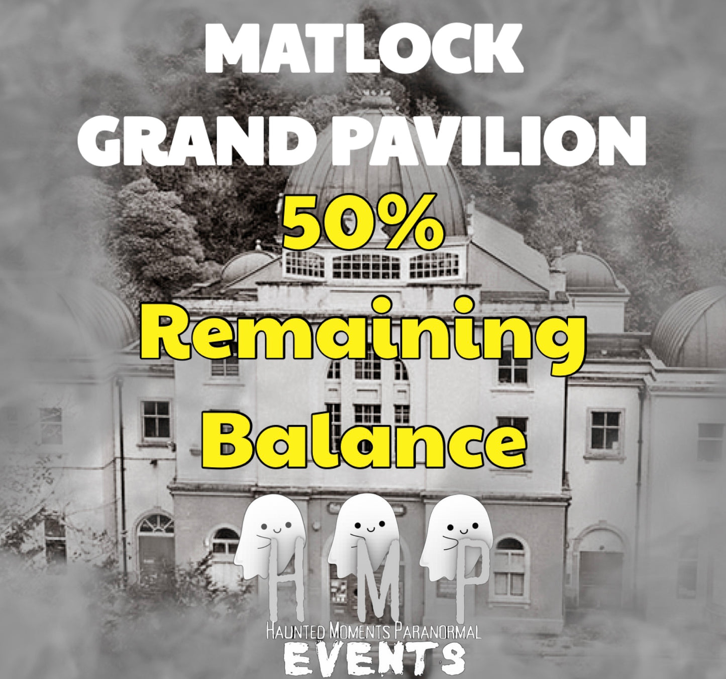 Remaining Balance- Matlock Grand Pavilion Ghost Hunt 21/11/2026