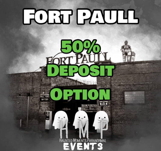 Deposit Option- Fort Paull Ghost Hunt 27/02/2027