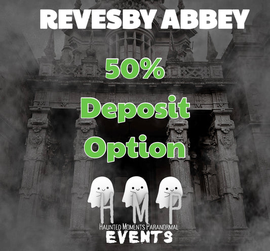 Deposit Option- Revesby Abbey Ghost Hunt 25/04/2026