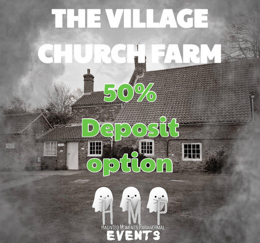 Deposit Option- The Village Church Farm Ghost Hunt 14/03/2026