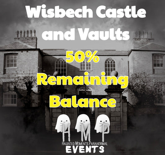 Remaining Balance- Wisbech Castle and Vaults Ghost Hunt 04/07/2026