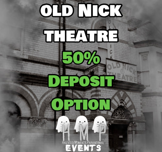 Deposit Option- Old Nick Theatre Ghost Hunt 30/01/2027