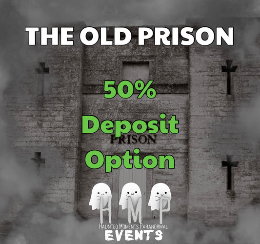 Deposit Option- The Old Prison Ghost Hunt 21/02/2026