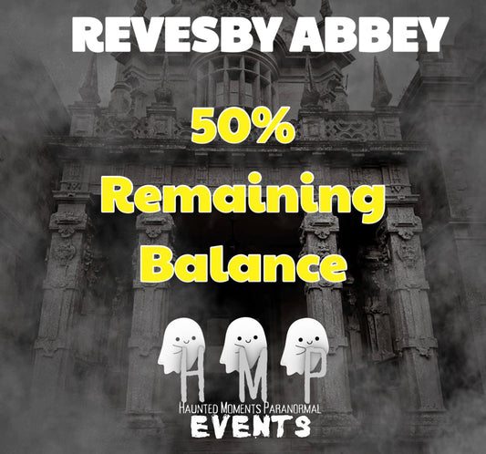 Remaining Balance- Revesby Abbey Ghost Hunt 25/04/2026