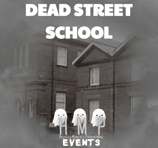 Dead Street School Ghost Hunt 12/09/2026