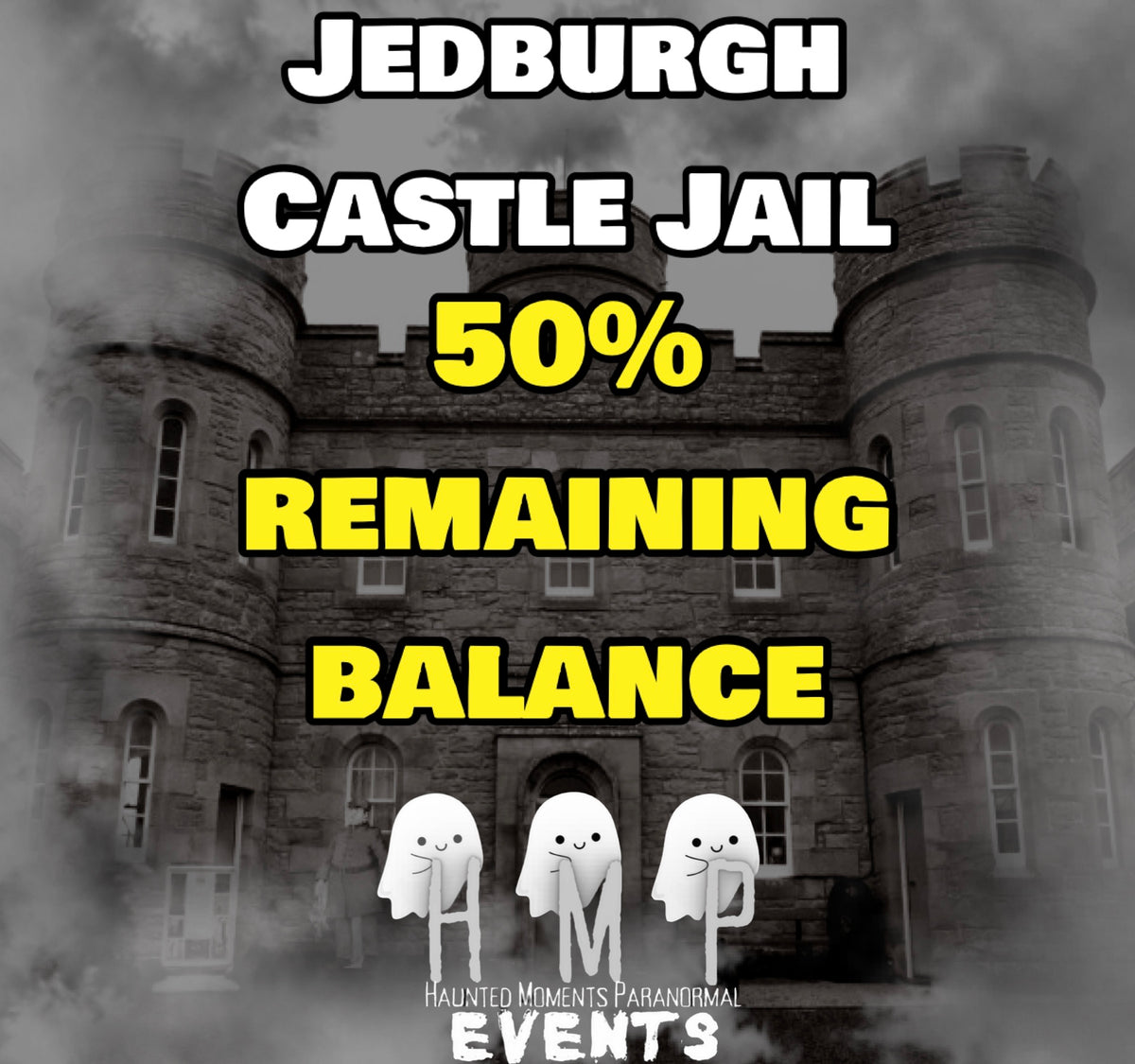 Remaining Balance Option- Jedburgh Castle Jail Ghost Hunt 05/06/2027