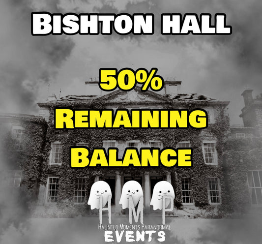 Remaining Balance Option- Bishton Hall Ghost Hunt 20/03/2027