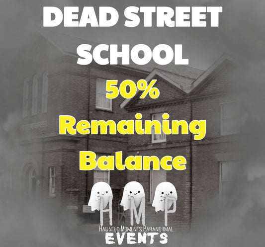 Remaining Balance- Dead Street School Ghost Hunt 12/09/2026