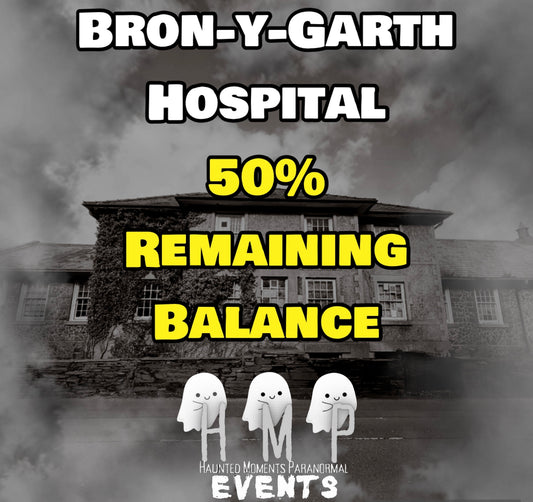 Remaining Balance- Bron-y-Garth Hospital Ghost Hunt 27/03/2027 (with optional sleepover)