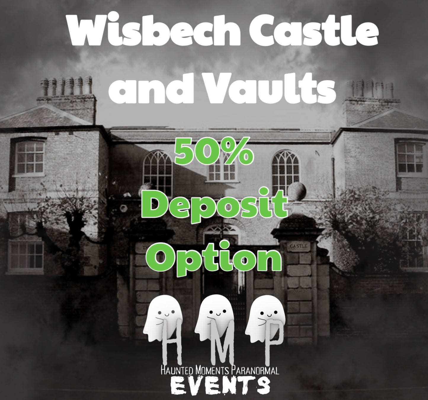 Deposit Option- Wisbech Castle and Vaults Ghost Hunt 04/07/2026