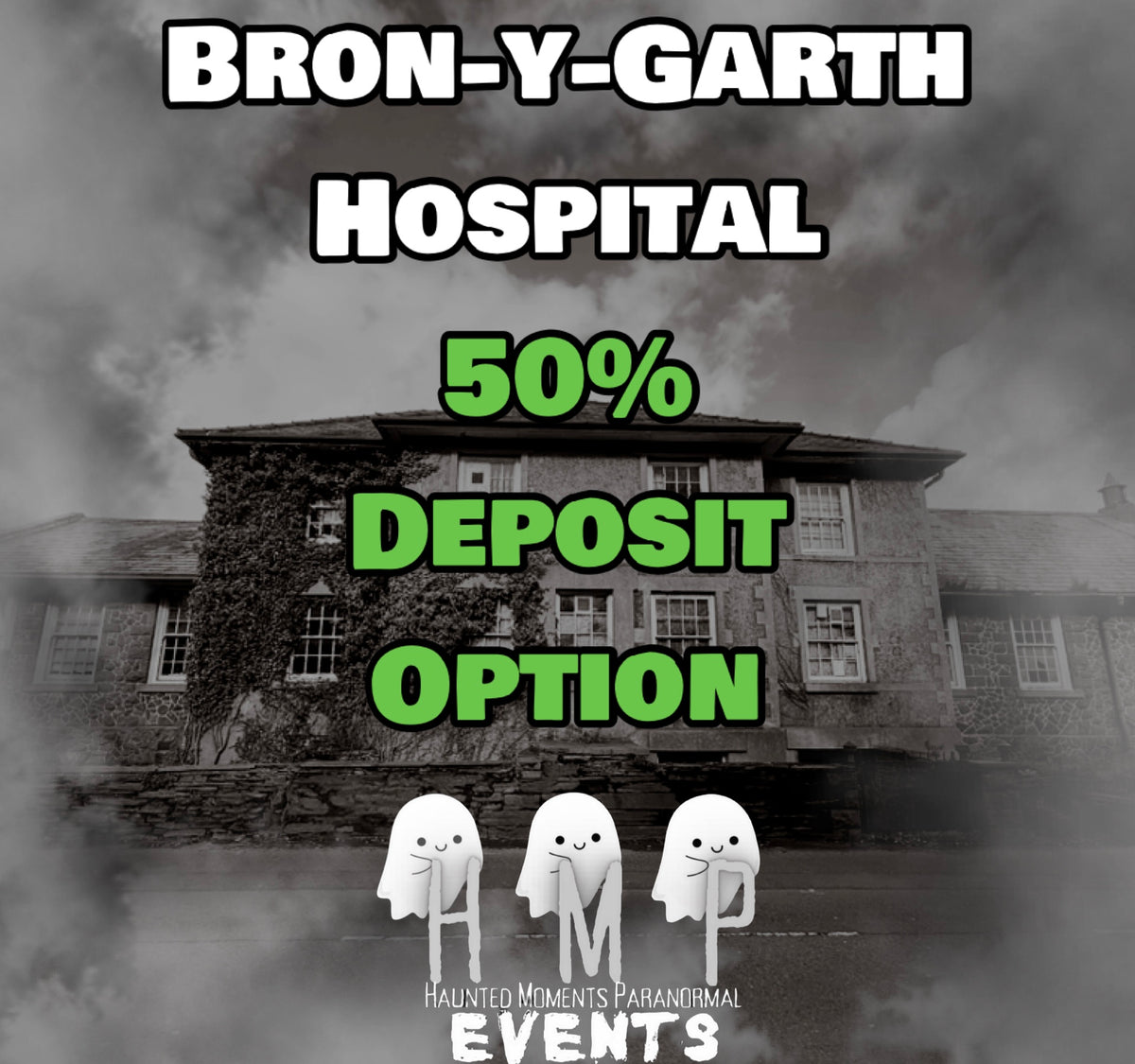 Deposit Option- Bron-y-Garth Hospital Ghost Hunt 27/03/2027 (with optional sleepover)