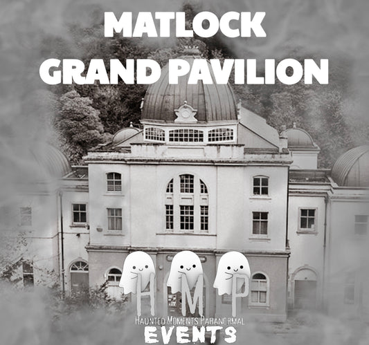 Matlock Grand Pavilion Ghost Hunt 21/11/2026