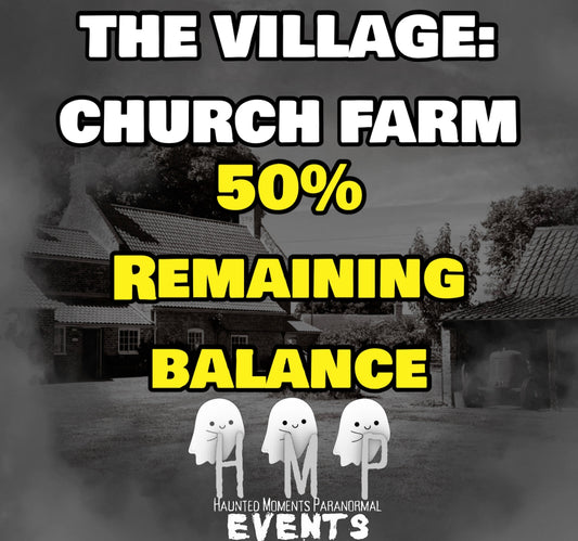Remaining Balance- The Village: Church Farm Ghost Hunt 17/04/2027