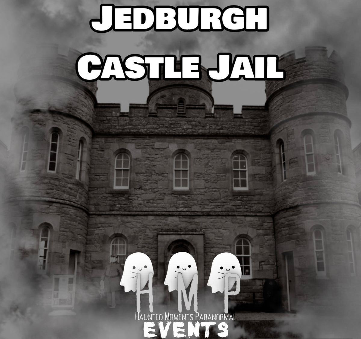 Jedburgh Castle Jail Ghost Hunt 05/06/2027