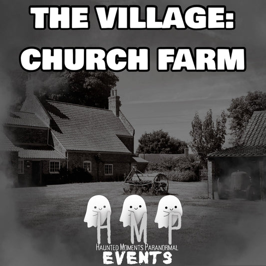 The Village: Church Farm Ghost Hunt 17/04/2027